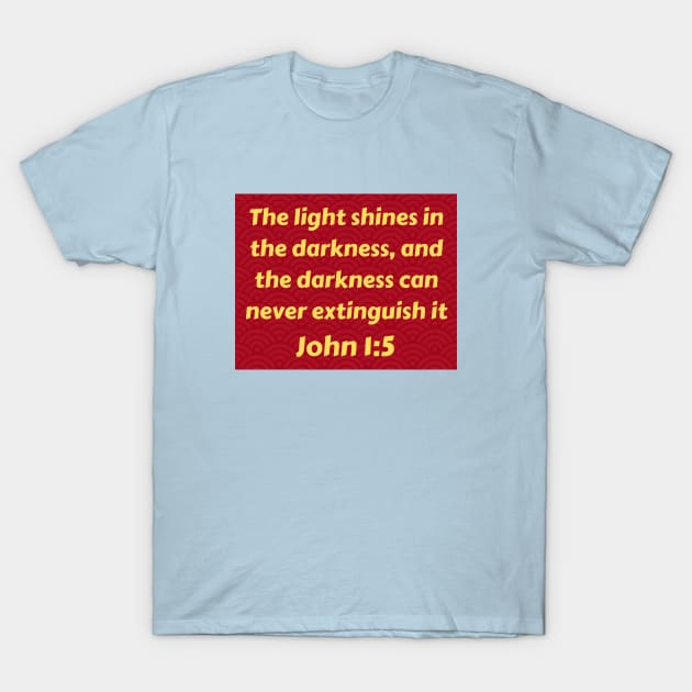 Bible Verse John 1:5 T-Shirt by Prayingwarrior